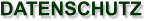 DATENSCHUTZ