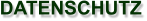 DATENSCHUTZ